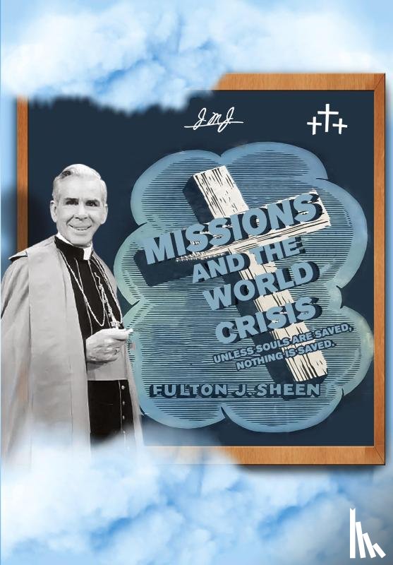 Sheen, Fulton J. - Missions and The World Crisis
