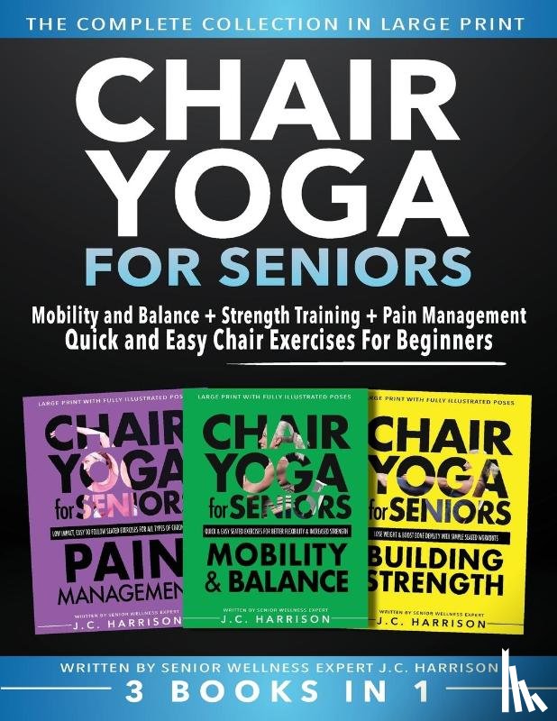 Harrison, Jc - Chair Yoga For Seniors 3 in 1 The Complete Collection