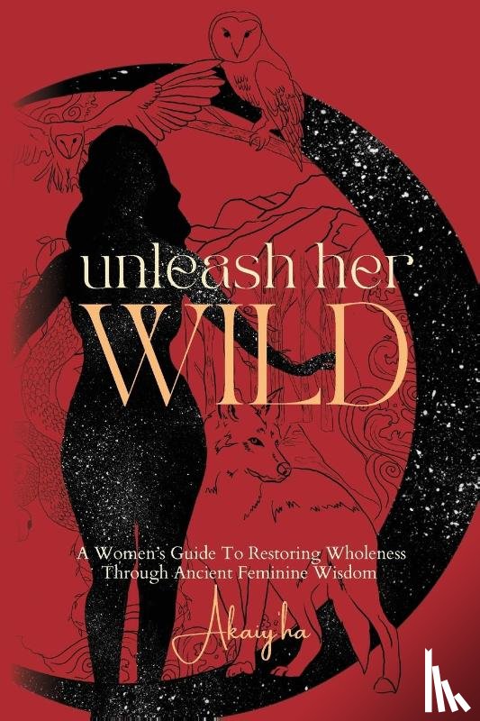 Hull, Akaiy'ha - Unleash Her Wild