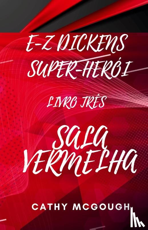 McGough, Cathy - E-Z DICKENS SUPER-HERÓI LIVRO TRÊS PORTUGUESE EDITION