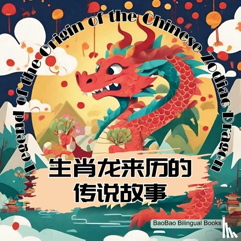 Baobao Bilingual Books - Legend of the Origin of the Chinese Zodiac Dragon