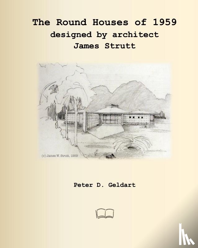 Geldart, Peter D - The Round Houses of 1959 designed by architect James Strutt