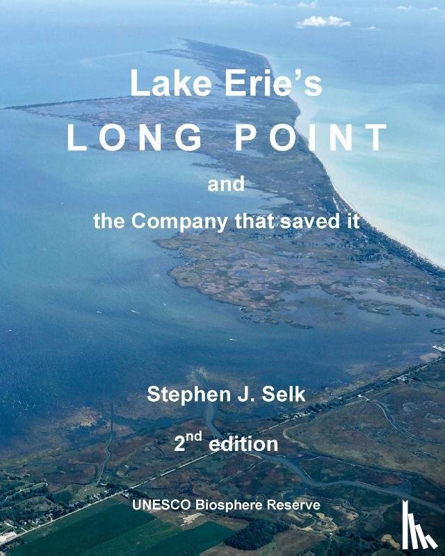 Selk, Stephen J - Lake Erie's Long Point and the Company that saved it