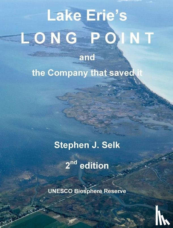 Selk, Stephen J - Lake Erie's Long Point and the Company that saved it