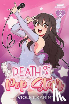 Karim, Violet - Death of a Pop Star, Vol. 2: A Webtoon Unscrolled Graphic Novel