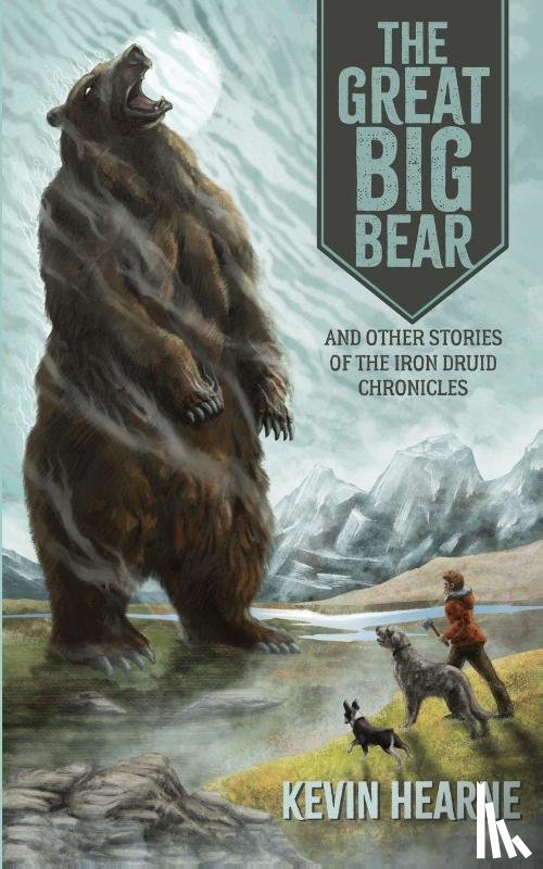 Hearne, Kevin - The Great Big Bear and Other Stories of the Iron Druid Chronicles