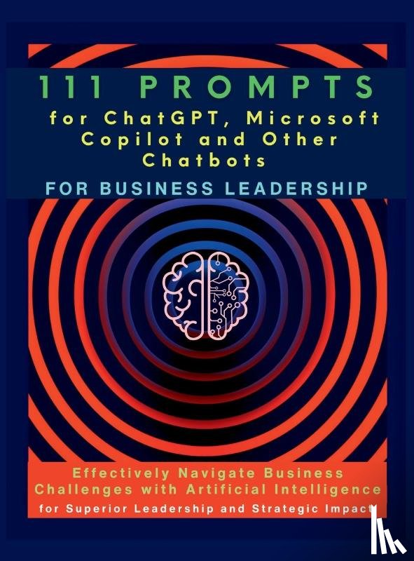 Vasquez, Publishing, Mindscape Artwork - 111 Prompts for ChatGPT, Microsoft Copilot and Other Chatbots for Business Leadership
