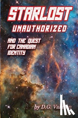 Valdron, D. G. - Starlost Unauthorized