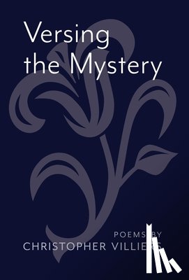 Villiers, Christopher - Villiers, C: Versing the Mystery