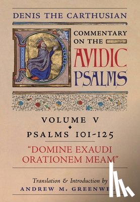 The Carthusian, Denis - Domine Exaudi Orationem Meam (Denis the Carthusian's Commentary on the Psalms): Vol. 5 (101-125)