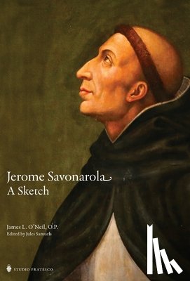 O'Neil O. P., James - O'Neil O P, J: Jerome Savonarola
