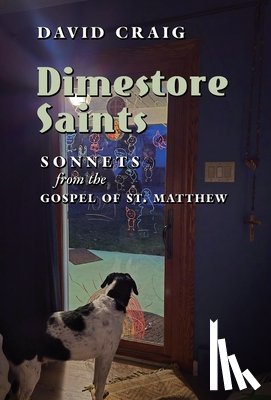 Craig, David - Dimestore Saints: Sonnets from the Gospel of St. Matthew