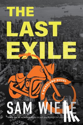 Wiebe, Sam - The Last Exile: A Wakeland Novel