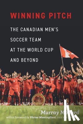 Mollard, Murray - Winning Pitch: The Canadian Men's Soccer Team at the World Cup and Beyond