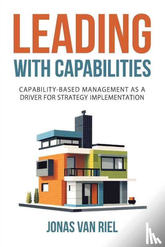 Riel, Jonas van - Leading with Capabilities