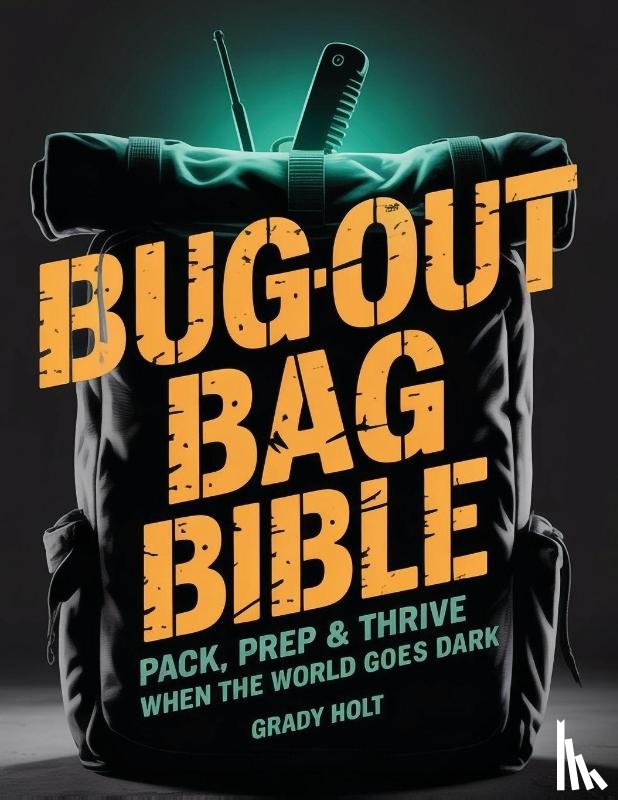 Holt, Grady - Bug-Out Bag Bible