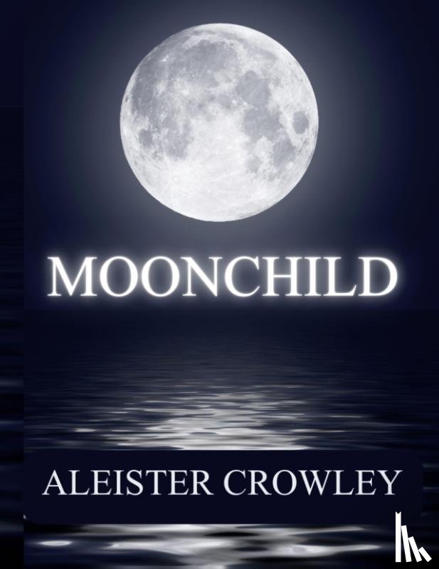 Crowley, Aleister - Moonchild