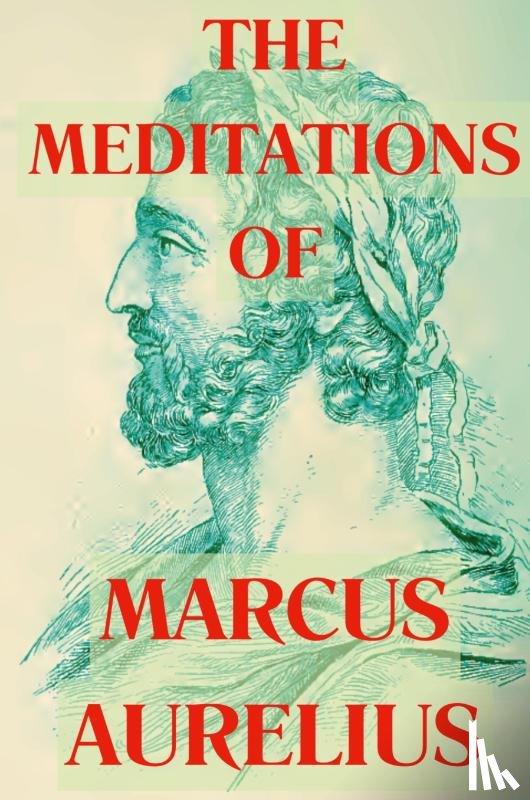 Aurelius, Marcus - The Meditations of Marcus Aurelius