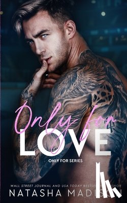 Madison, Natasha - Only For Love: An opposites attract, friends to lovers, hockey romance.