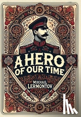 Lermontov, Mikhail - A Hero of Our Time (Collector's Edition) (Laminated Hardback with Jacket)