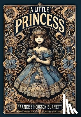 Burnett, Frances Hodgson - A Little Princess (Collector's Edition) (Laminated Hardback with Jacket)