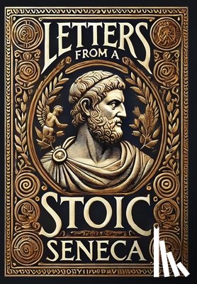 Seneca, Lucius Annaeus - Letters from a Stoic (Collector's Edition) (Laminated Hardback with Jacket)
