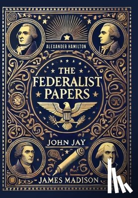 Hamilton, Alexander - The Federalist Papers (Collector's Edition) (Laminated Hardback with Jacket)