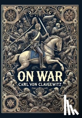 Von Clausewitz, Carl - On War (Collector's Edition) (Laminated Hardback with Jacket)