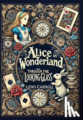 Carroll, Lewis - Alice in Wonderland and Through the Looking-Glass (Collector's Edition) (Laminated Hardback with Jacket)