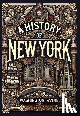 Irving, Washington - A History of New York (Collector's Edition) (Laminated Hardback with Jacket)
