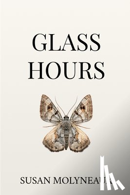 Molyneaux, Susan - Glass Hours