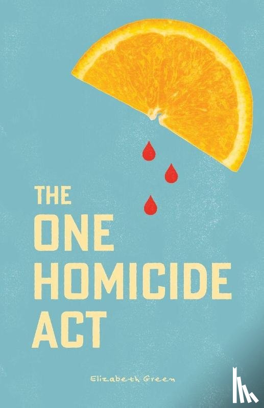 Green, Elizabeth - The One Homicide Act