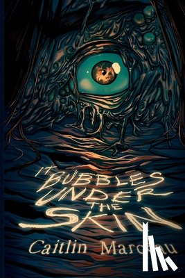 Marceau, Caitlin - It Bubbles Under The Skin