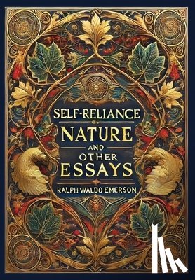 Emerson, Ralph Waldo - Self-Reliance, Nature, and Other Essays (Collector's Edition) (Laminated Hardback with Jacket)
