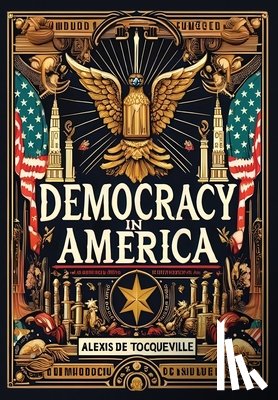 de Tocqueville, Alexis - Democracy in America (Collector's Edition) (Laminated Hardback with Jacket)