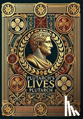 Plutarch - Plutarch's Lives (Collector's Edition) (Laminated Hardback with Jacket)