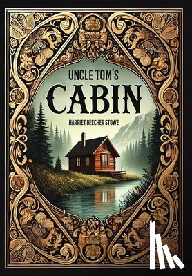 Stowe, Harriet Beecher - Uncle Tom's Cabin (Collector's Edition) (Laminated Hardback with Jacket)