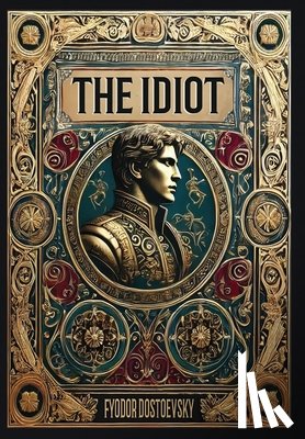 Dostoevsky, Fyodor - The Idiot (Collector's Edition) (Laminated Hardback with Jacket)