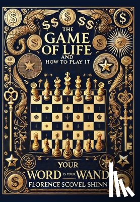 Florence, Shinn Scovel - The Game of Life and How to Play It & Your Word Is Your Wand (Collector's Edition) (Laminated Hardback with Jacket)