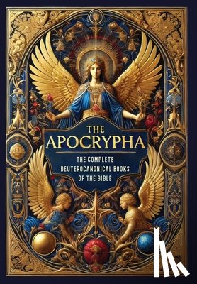 Anonymous - The Apocrypha: The Complete Deuterocanonical Books of the Bible (Collector's Edition) (Laminated Hardback with Jacket)