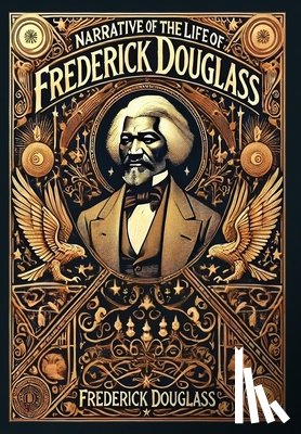 Douglass, Frederick - Narrative of the Life of Frederick Douglass (Collector's Edition) (Laminated Hardback with Jacket)