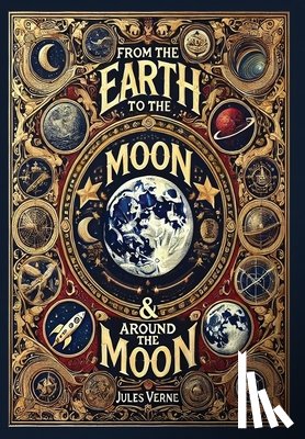 Verne, Jules - From the Earth to the Moon & Around the Moon (Collector's Edition) (Laminated Hardback with Jacket)