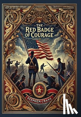 Crane, Stephen - The Red Badge of Courage (Collector's Edition) (Laminated Hardback with Jacket): An Episode of the American Civil War