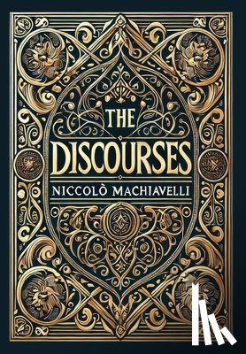 Machiavelli, Niccolò - The Discourses (Collector's Edition) (Laminated Hardback with Jacket)