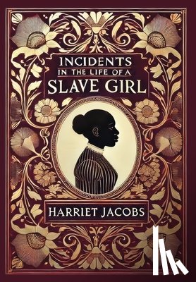 Jacobs, Harriet - Incidents in the Life of a Slave Girl (Collector's Edition) (Laminated Hardback with Jacket)