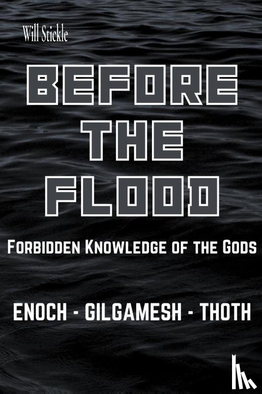 Stickle, Will - Before the Flood