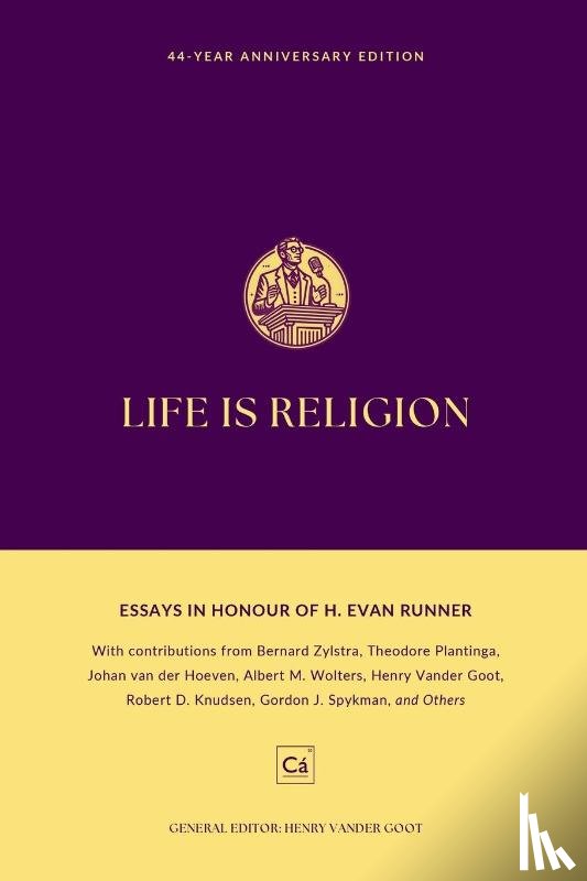 Vander Goot, Henry, Plantinga, Theodore, Wolters, Albert M. - Life is Religion