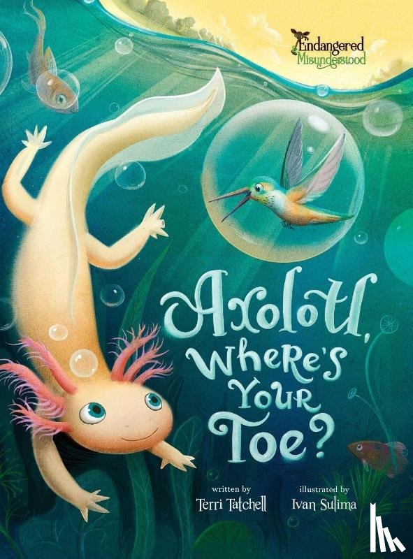 Tatchell, Terri - Axolotl, Where's Your Toe?