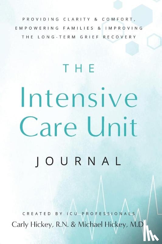 Hickey, Carly, Hickey, Michael - The Intensive Care Unit Journal