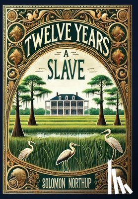 Northup, Solomon - Twelve Years a Slave (Collector's Edition) (Laminated Hardback with Jacket)